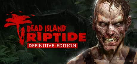 Dead Island Riptide Definitive Edition